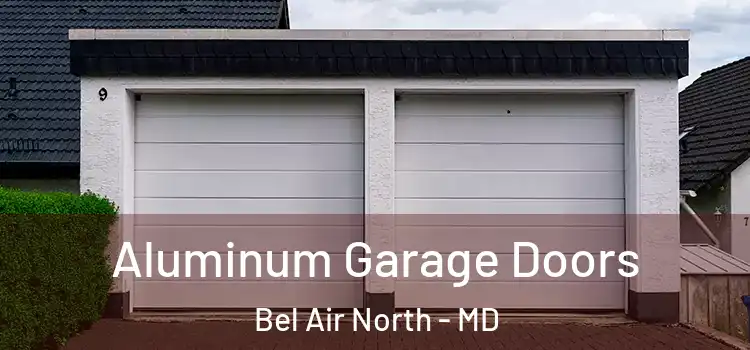  Aluminum Garage Doors Bel Air North - MD