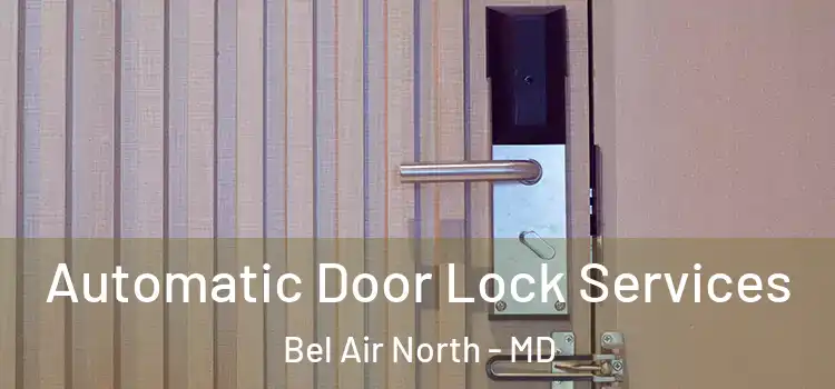 Automatic Door Lock Services Bel Air North - MD