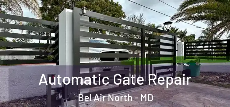  Automatic Gate Repair Bel Air North - MD