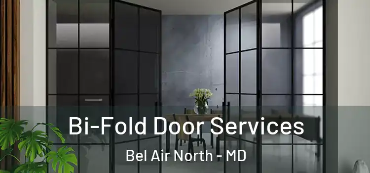 Bi-Fold Door Services Bel Air North - MD