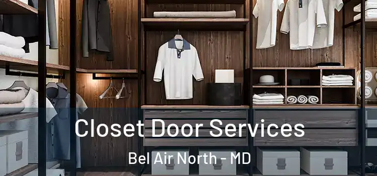 Closet Door Services Bel Air North - MD