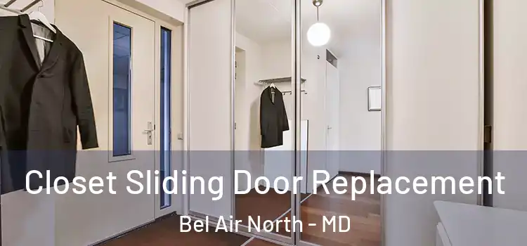 Closet Sliding Door Replacement Bel Air North - MD