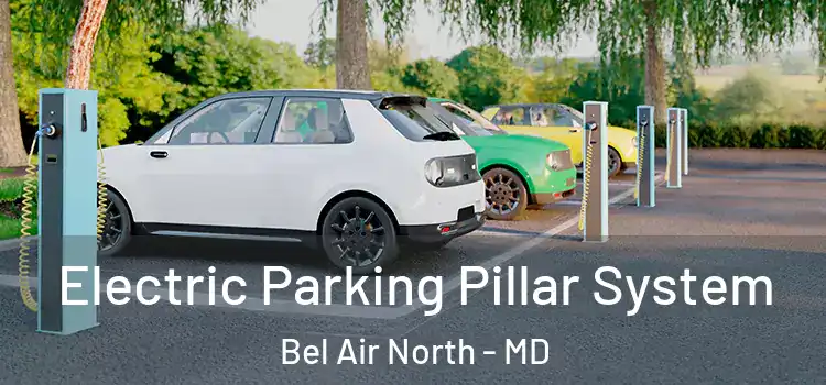 Electric Parking Pillar System Bel Air North - MD