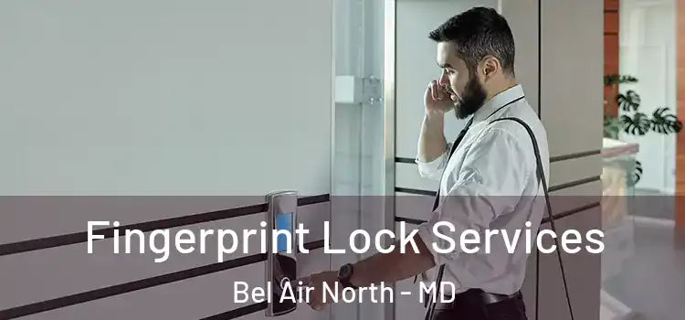  Fingerprint Lock Services Bel Air North - MD