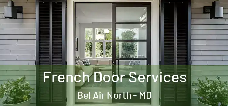  French Door Services Bel Air North - MD