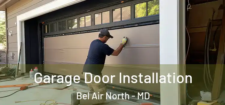  Garage Door Installation Bel Air North - MD