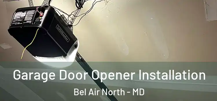  Garage Door Opener Installation Bel Air North - MD
