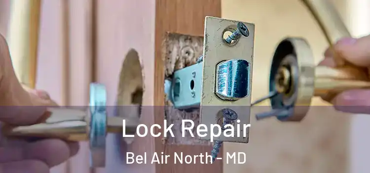 Lock Repair Bel Air North - MD