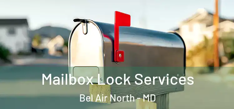 Mailbox Lock Services Bel Air North - MD