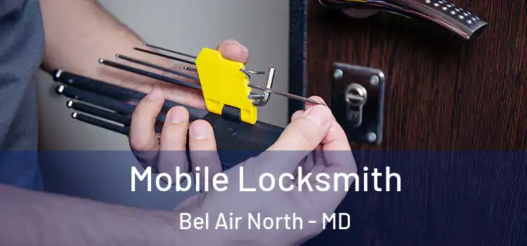Mobile Locksmith Bel Air North - MD