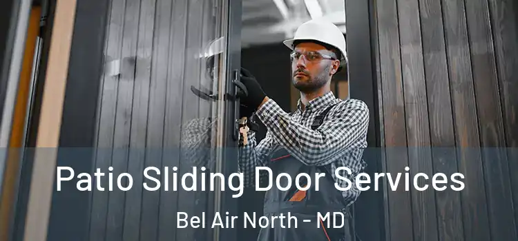  Patio Sliding Door Services Bel Air North - MD