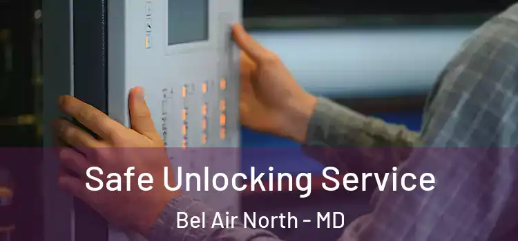  Safe Unlocking Service Bel Air North - MD