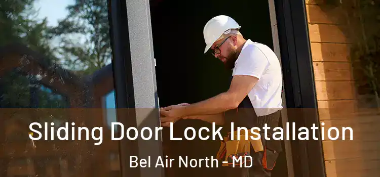 Sliding Door Lock Installation Bel Air North - MD