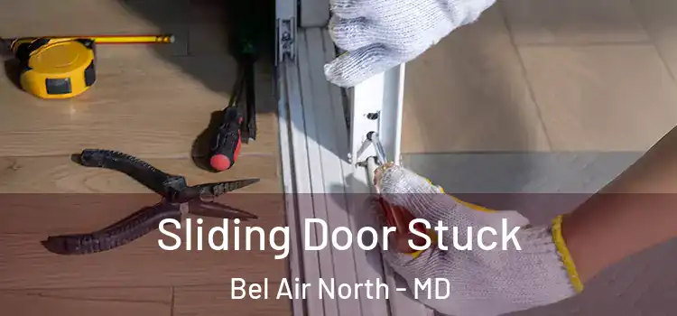 Sliding Door Stuck Bel Air North - MD